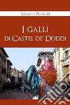 I galli di Castel de' Doddi libro di Pestelli Alberto