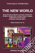 Nudo d'autore. Vol. 10: The new world. Storie del «nuovo mondo» tra eventi turbamenti: da Mina a Renato Zero, da Vasco Rossi a Ligabue, da Maradona a Paolo Rossi, da Diodato a Roberto Bolle... libro