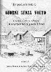 Giorni senza volto. Il diario, i versi e i disegni di un prigioniero di guerra in India libro