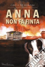 Anna non fa finta libro