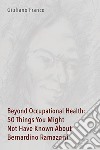 Beyond occupational health: 50 things you might not have known about Bernardino Ramazzini libro di Franco Giuliano