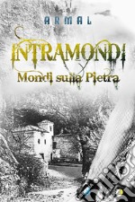 Intramondi. Mondi sulla pietra