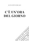 C'è un'ora del giorno libro