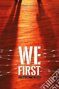 We first. Il mondo che... non vorrei libro