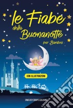 Le fiabe della buonanotte per bambini libro