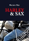 Harley & Sax libro di Mari Massimo