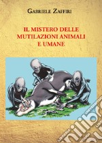 Il mistero delle mutilazioni animali e umane libro