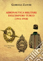 Aeronautica militare dell'Impero turco (1914-1918) libro