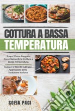 Cottura a bassa temperatura. Scopri come eseguire correttamente la cottura a bassa temperatura