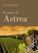 In nome di Astrea libro