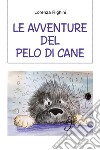 Le avventure del pelo di cane libro