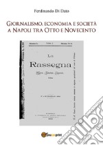 Giornalismo, economia e società a Napoli tra Otto e Novecento libro