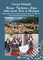 Usanze, tradizioni e sagre della amata terra di Sardegna libro