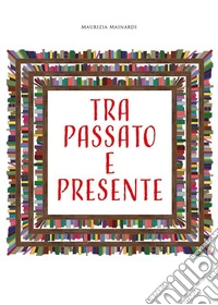 Tra passato e presente