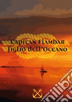 Capitan Flambar, figlio dell'oceano libro