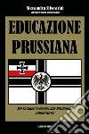 Educazione prussiana libro di Silvestrini Alessandro