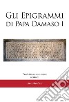 Gli epigrammi di papa Damaso I libro di Aste A. (cur.)