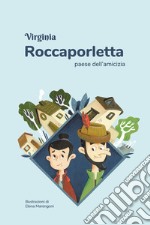 Roccaporletta, paese dell'amicizia libro