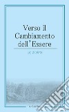 Verso il cambiamento dell'essere libro