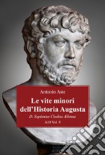Le vite minori dell'Historia Augusta. D. Septimius Clodius Albinus libro