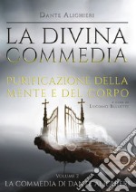 La Divina Commedia. Vol. 2: Purgatorio. Purificazione della mente e del corpo libro