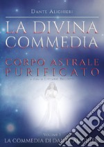 La Divina Commedia. Vol. 3: Paradiso. Corpo astrale purificato