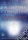 La Divina Commedia. Vol. 3: Paradiso. Corpo astrale purificato libro