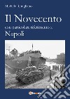 Il Novecento con particolare riferimento a Napoli libro di Giugliano Michele