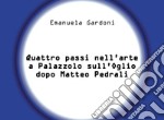 Quattro passi nell'arte a Palazzolo sull'Oglio dopo Matteo Pedrali