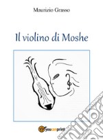 Il violino di Moshe libro