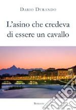 L'asino che credeva di essere un cavallo libro