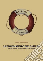 L'affondamento del Galilea. Storia di una nave, dei suoi uomini e di un'inchiesta libro