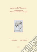 Alfonso I d'Aragona. Il soggiorno a Striano e le battute di caccia nel bosco di Longola libro