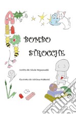 Bombostrocche. Ediz. illustrata libro