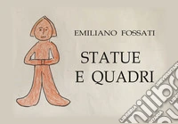 Statue e quadri