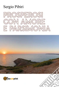 Prosperosi con amore e parsimonia