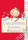 Il mio quaderno di musica libro di Ranieri Laura