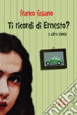 Ti ricordi di Ernesto? libro