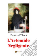 L'Artemide negligente