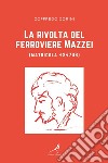 La rivolta del ferroviere Mazzei (matricola 424733) libro