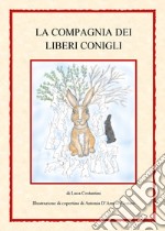 La compagnia dei liberi conigli libro