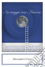 In viaggio con Antoine libro