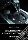 Scegliere l'auto a cambio automatico 2019-2020. Ediz. italiana e inglese libro di Ventura Marco