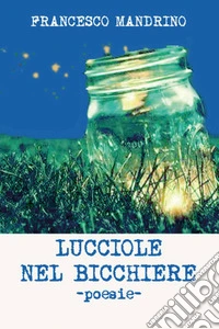 Lucciole nel bicchiere