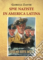 Spie naziste in America Latina libro