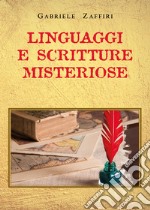 Linguaggi e scritture misteriose libro