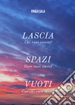 Lascia spazi vuoti libro