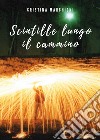 Scintille lungo il cammino libro