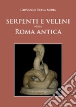 Serpenti e veleni nella Roma antica libro