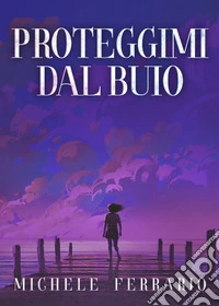 Proteggimi dal buio